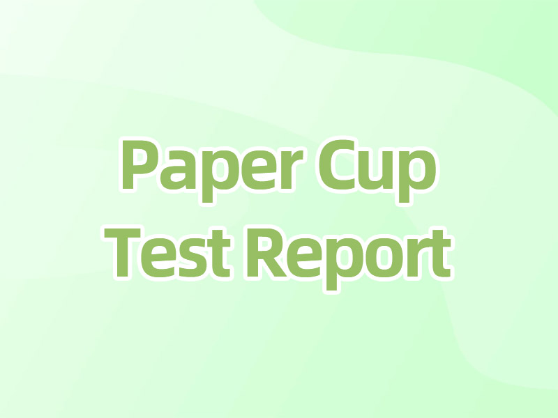 Paper Cup Test Report
